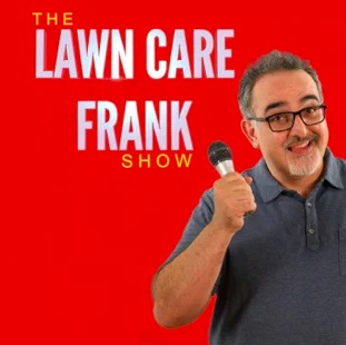 the lawn care frank show